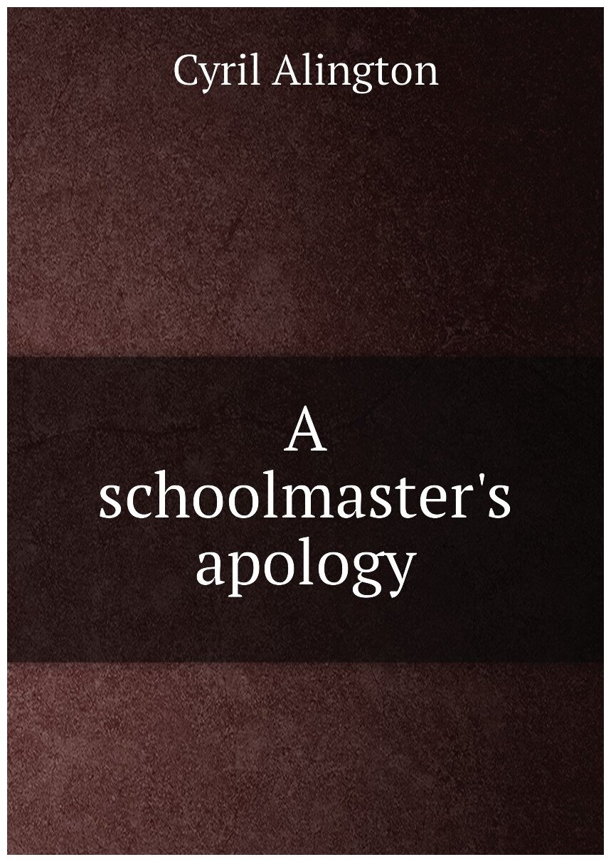 A schoolmaster's apology