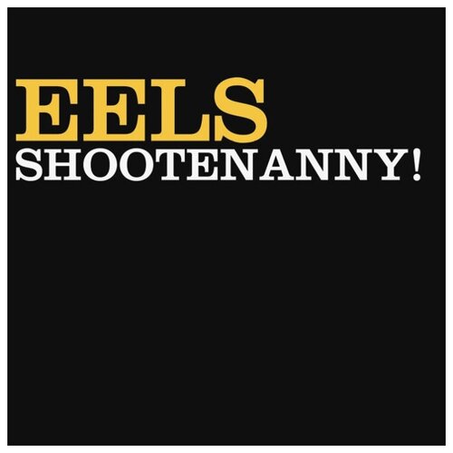 Виниловые пластинки, Universal Music Group, EELS - Shootenanny! (LP) виниловые пластинки universal music group international keith jarrett treasure island lp