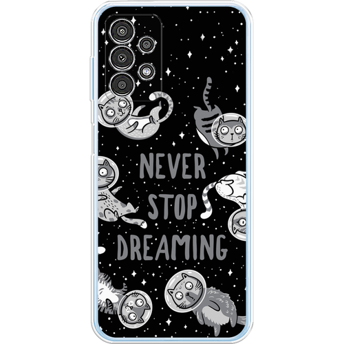 Силиконовый чехол на Samsung Galaxy A13 / Самсунг Галакси А13 Never stop dreaming силиконовый чехол на samsung galaxy a42 самсунг галакси а42 never stop dreaming