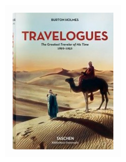 Travelogues - The Greatest Traveler of His Time 1892-1952 by Burton Holmes (Bibliotheca Universalis) - фото №1