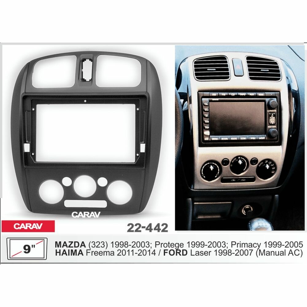 Переходная рамка 9" Android для MAZDA (323) 1998-2003; Primacy 1999-2005 / HAIMA Freema 2011-2014 / FORD Laser CARAV 22-442