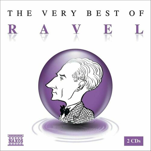 Ravel - Very Best Of. -Valses/Sonata/Daphnis Chloe/Don Quichotte < Naxos CD Deu (Компакт-диск 2шт) v a best of british elgar walton bridge arnold stanford naxos cd deu компакт диск 2шт