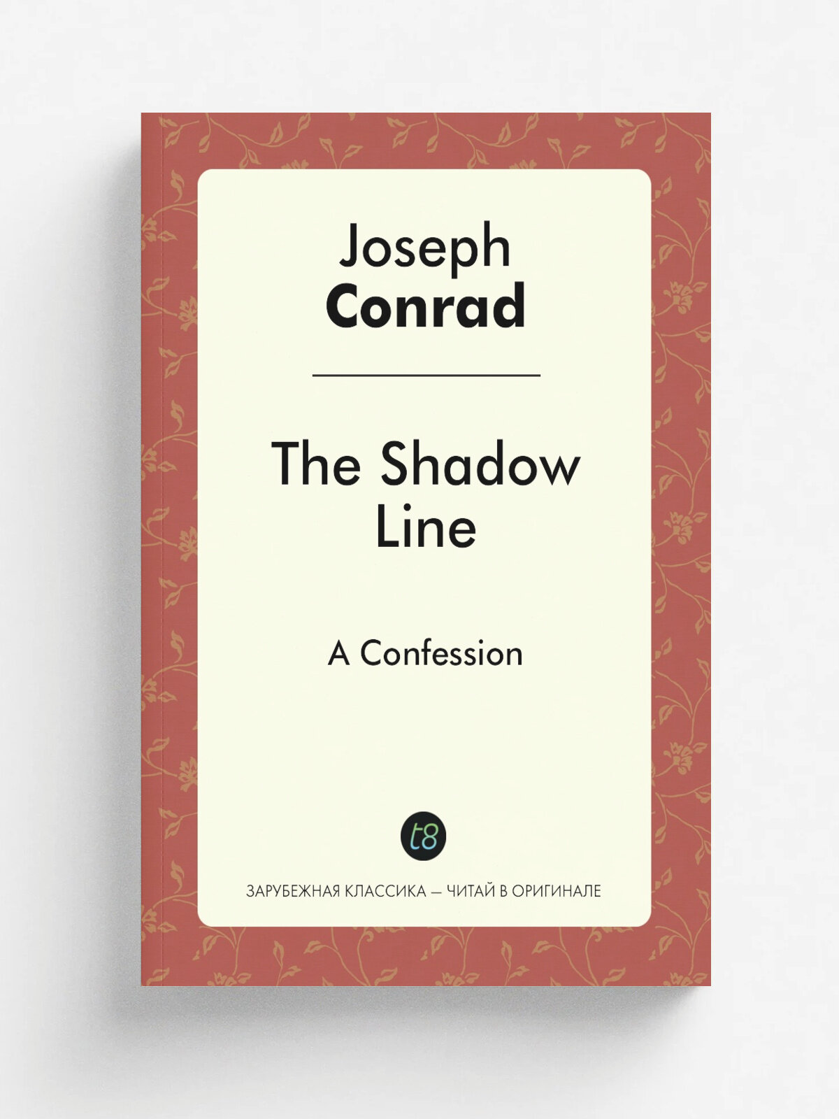 The Shadow Line. A Confession