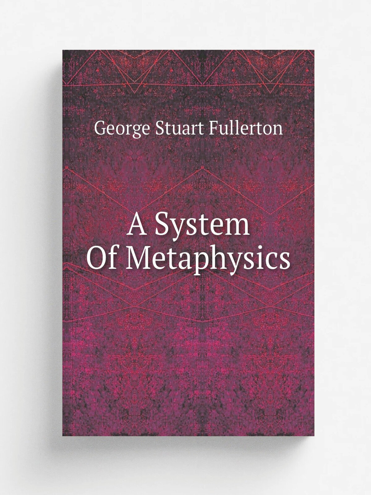 A System Of Metaphysics