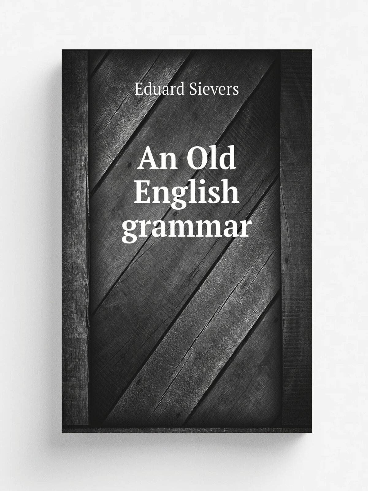 An Old English grammar | Eduard Sievers | 1903 | Boston, Ginn & company | Репринт
