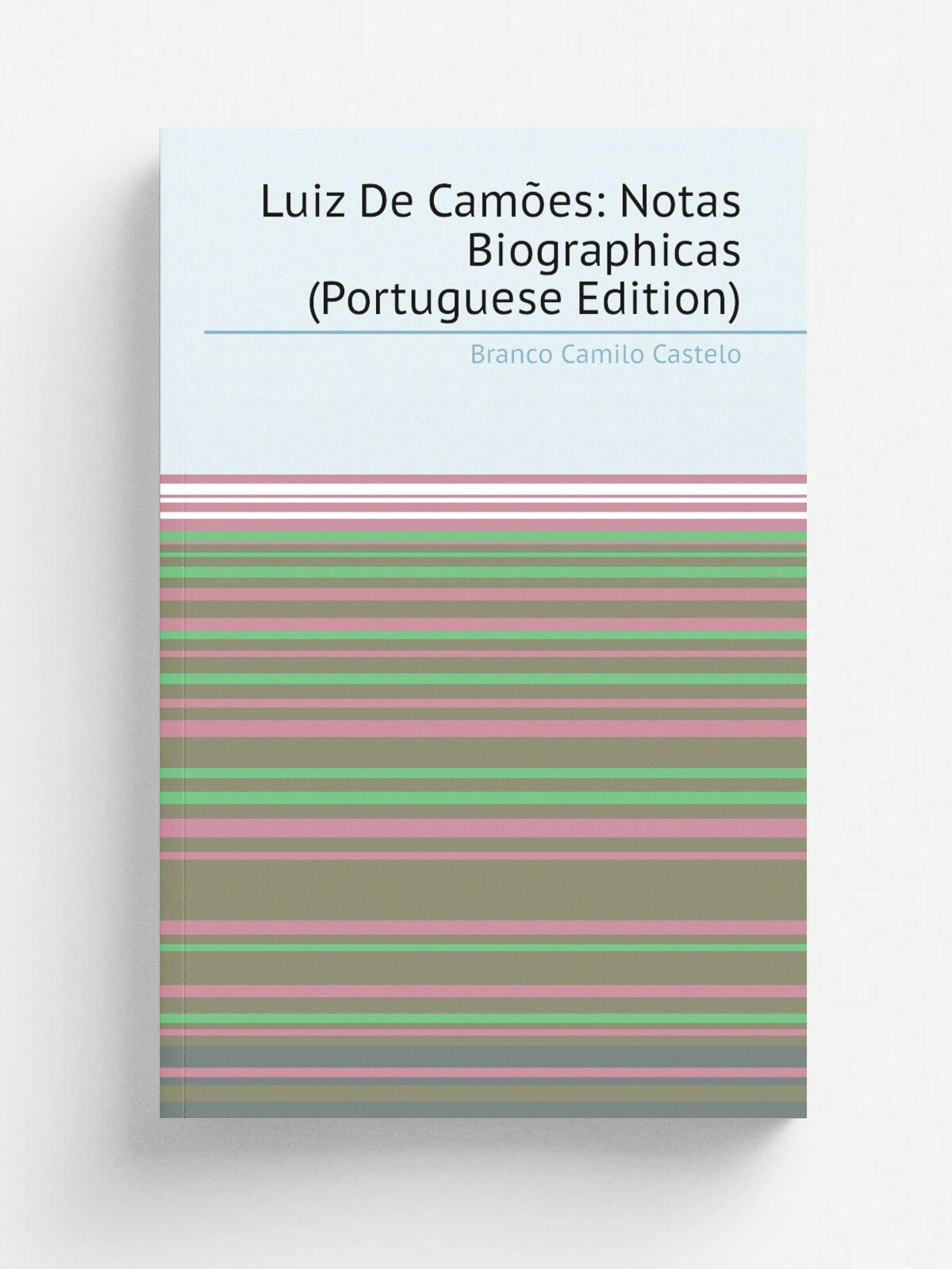 Luiz De Cam.es: Notas Biographicas (Portuguese Edition) | Branco Camilo Castelo | Репринт