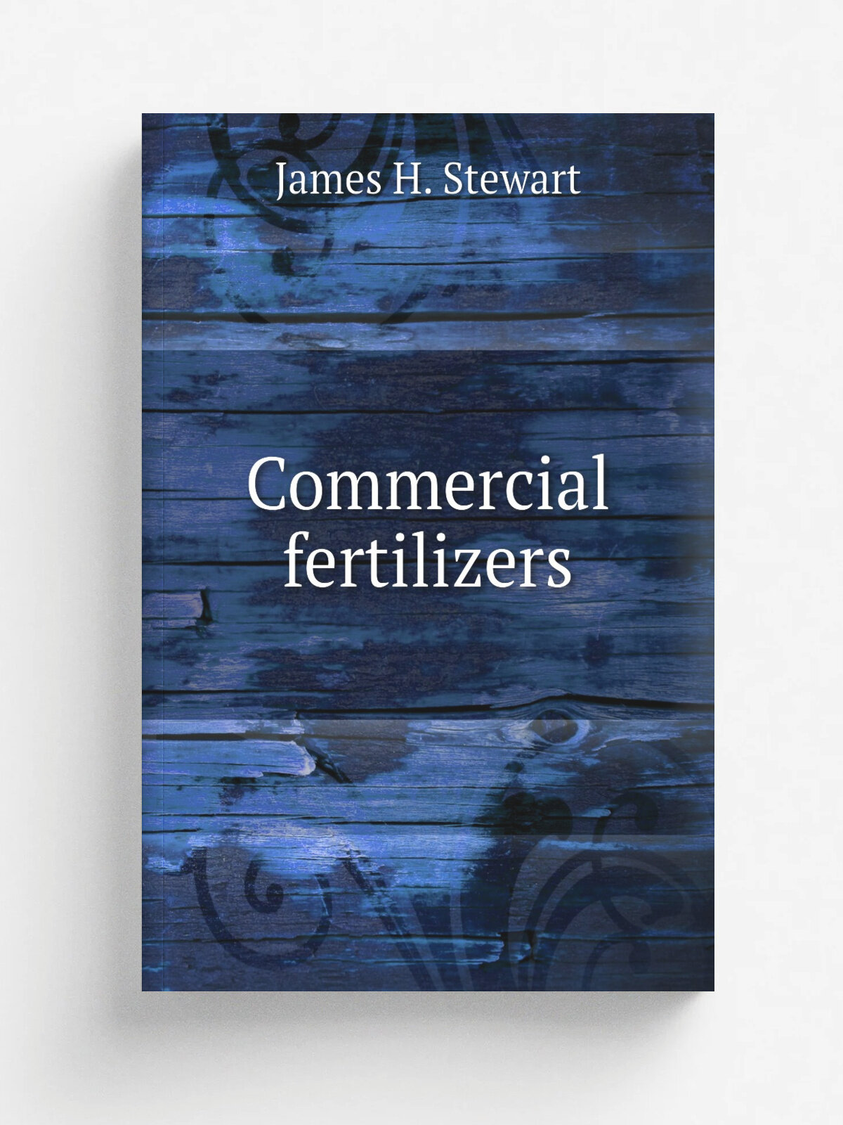 Commercial fertilizers | James H. Stewart | 1902 | West Virginia University. Agricultural Experiment Station | Репринт