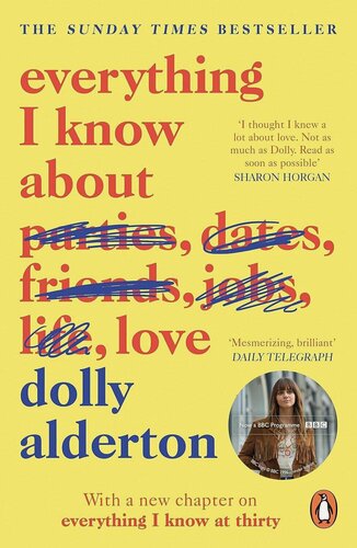 Изображение товара Dolly Alderton. Everything I Know About Love (Alderton Dolly) Все, что я знаю о любви (Олдертон Долли) / Книги на английском языке