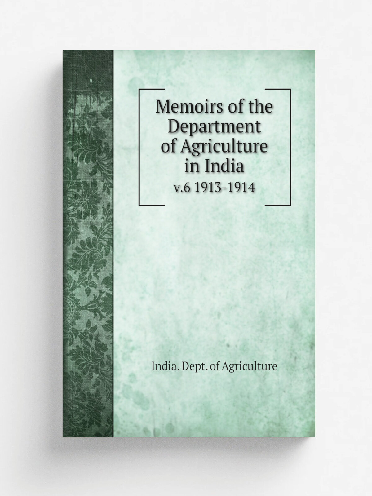 Memoirs of the Department of Agriculture in India. v.6 1913-1914