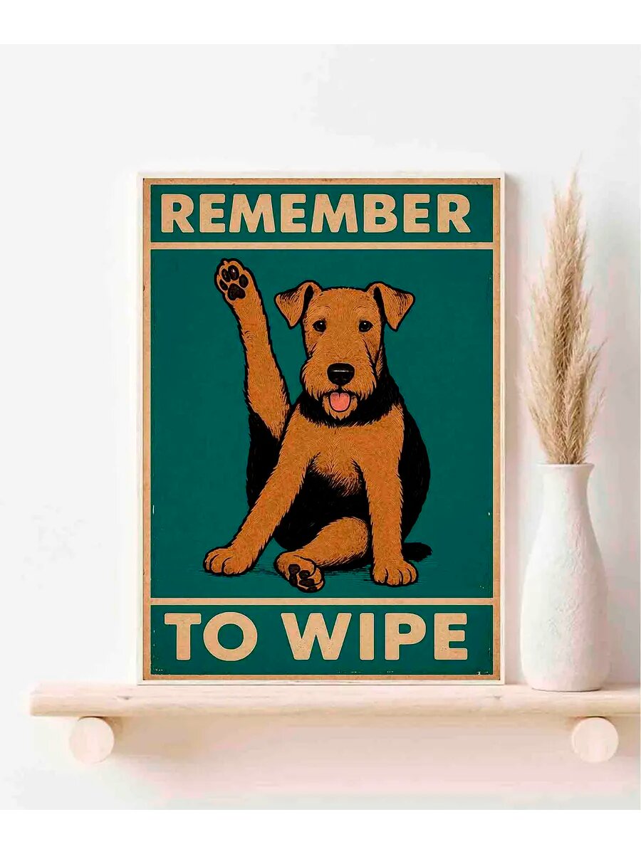 Собака породы Эрдельтерьер Remember To Wipe, Плакат 30x42см