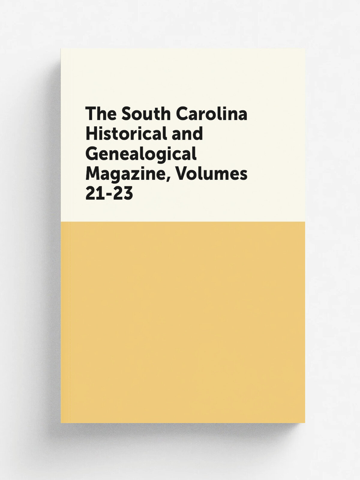 The South Carolina Historical and Genealogical Magazine, Volumes 21-23