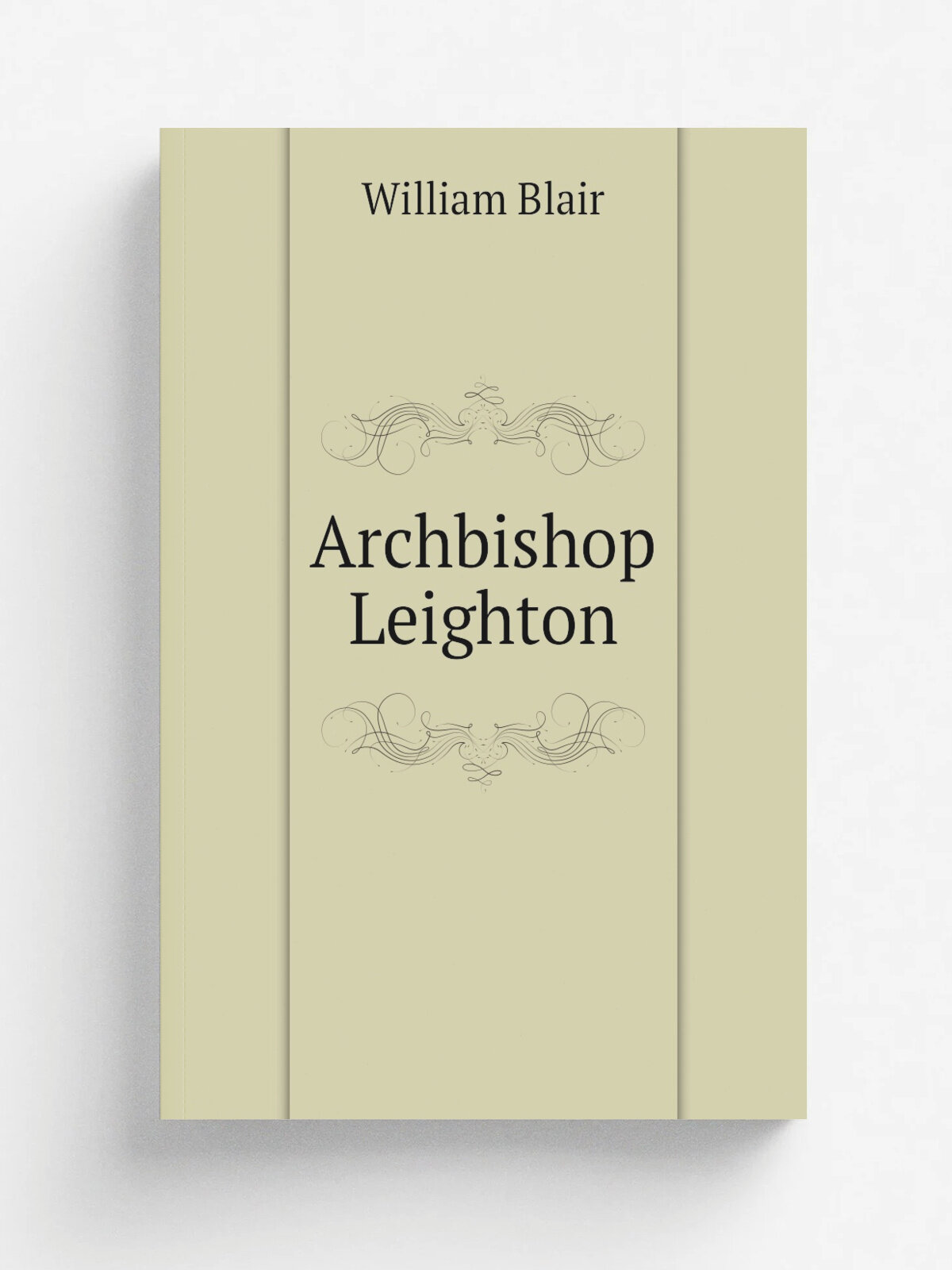 Archbishop Leighton | William Blair | 1884 | A.C. Armstrong & son | Репринт