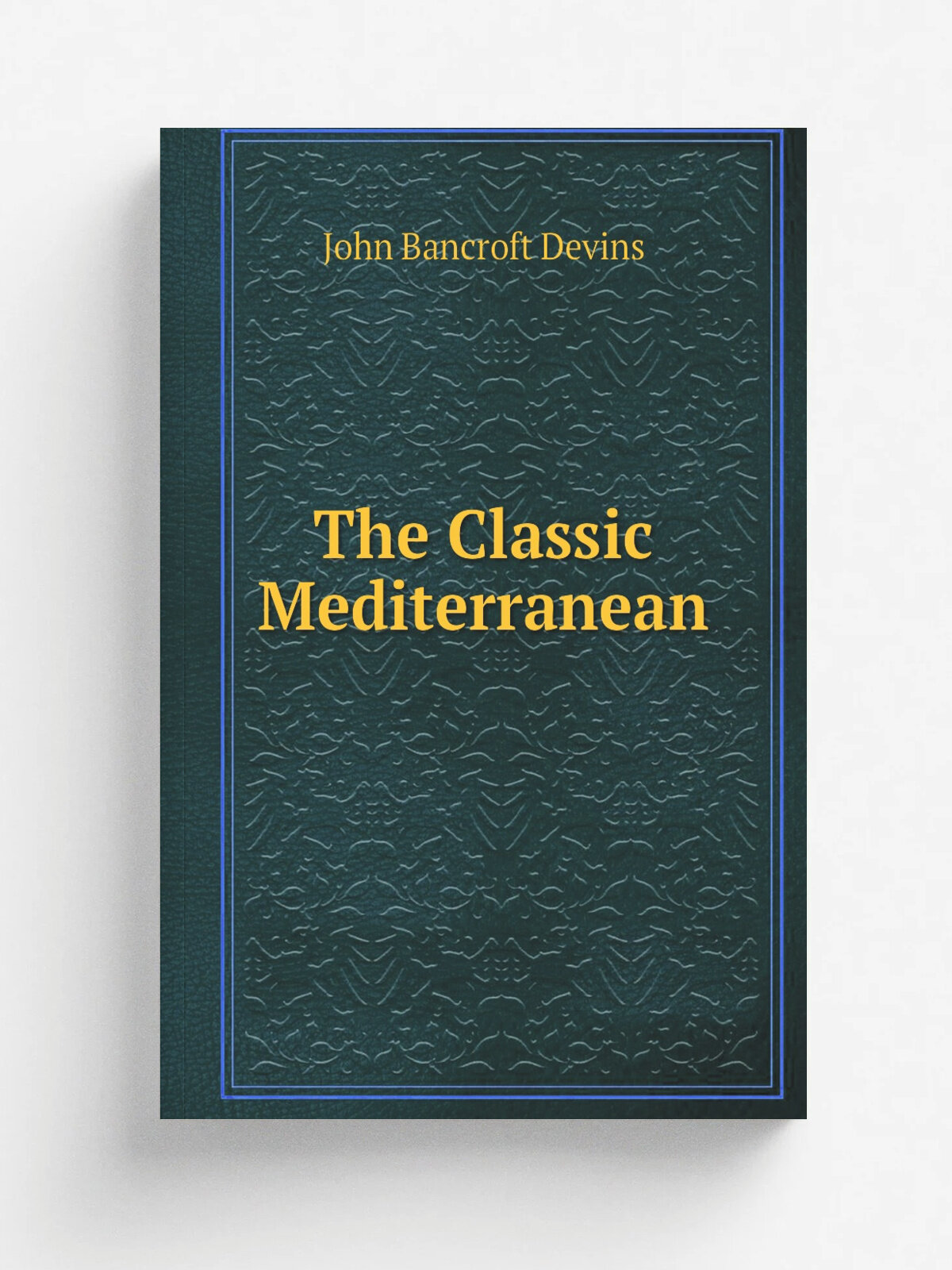 The Classic Mediterranean | John Bancroft Devins | 1910 | American Tract Society | Репринт