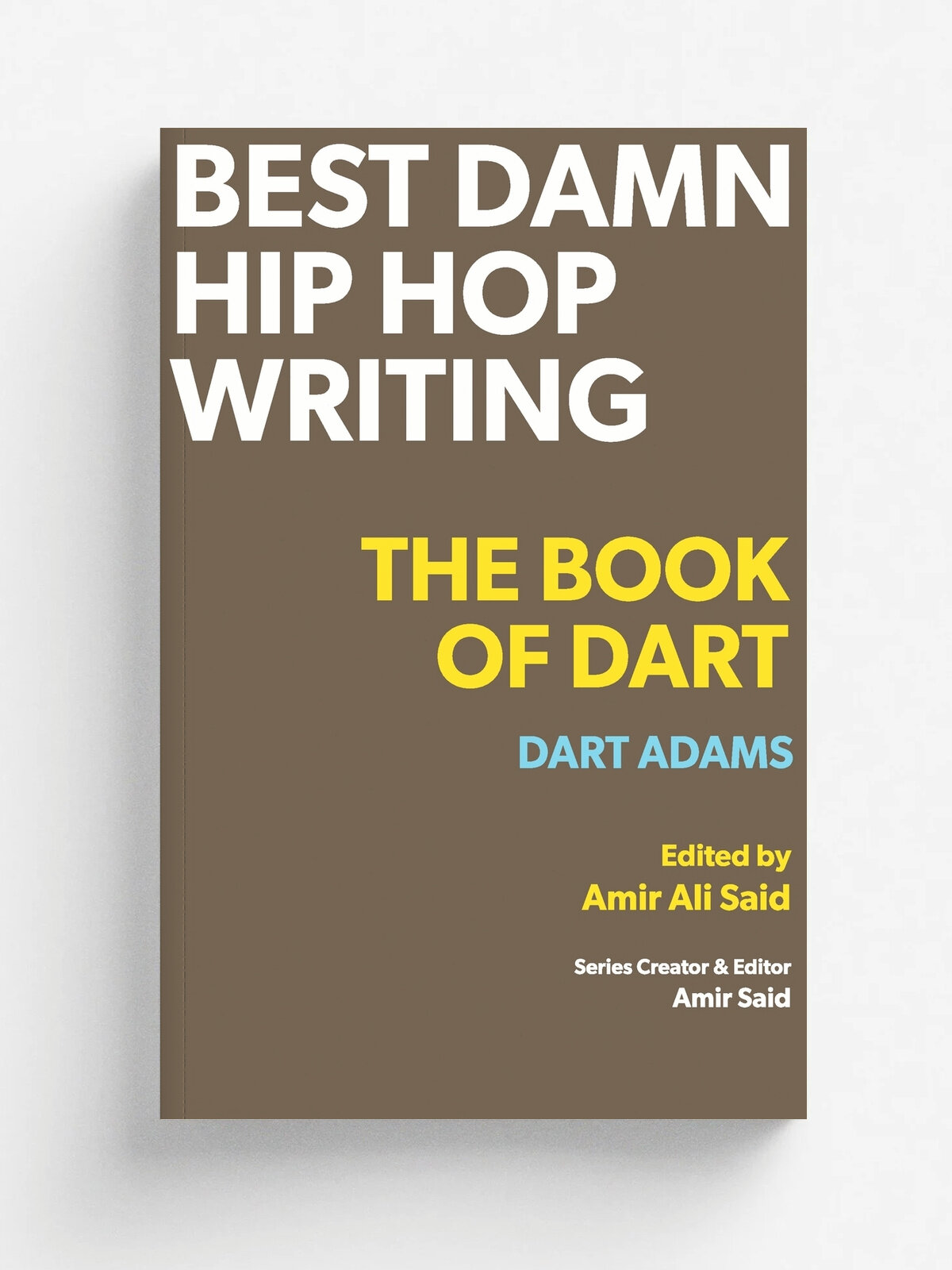 Best Damn Hip Hop Writing. The Book of Dart