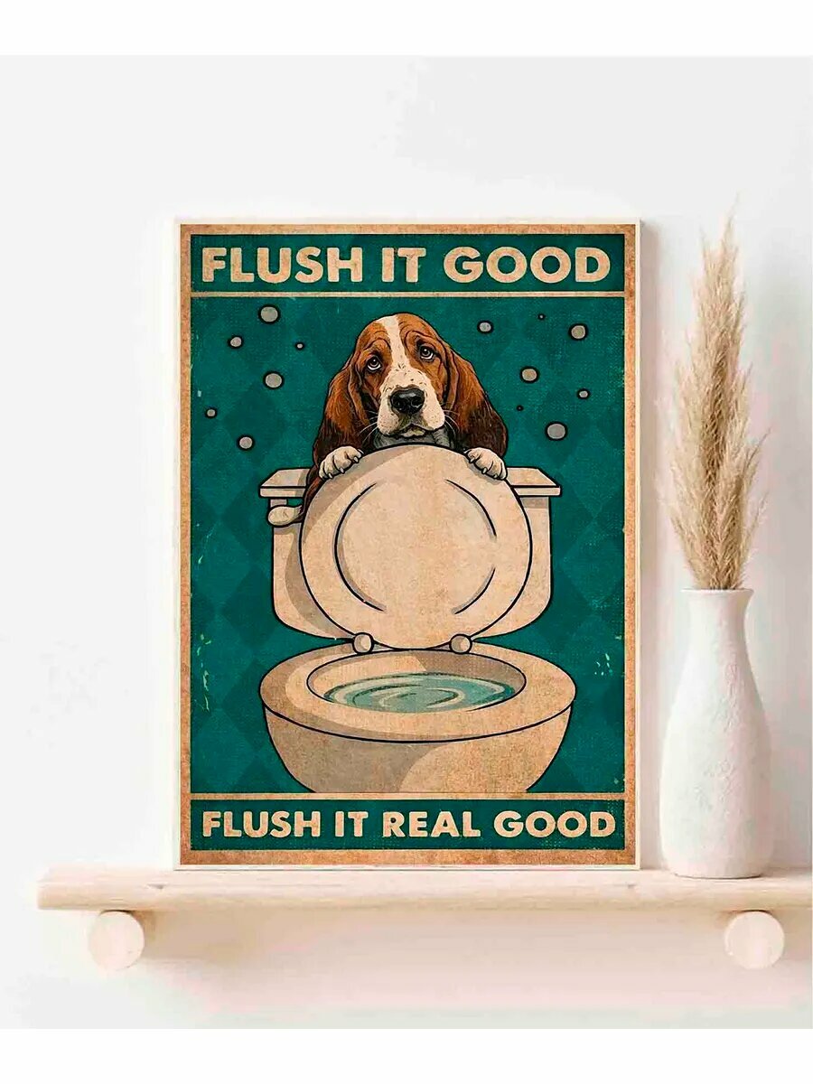 Бассет-хаунд, Flush It Good, It Real Good, Плакат 30x42см
