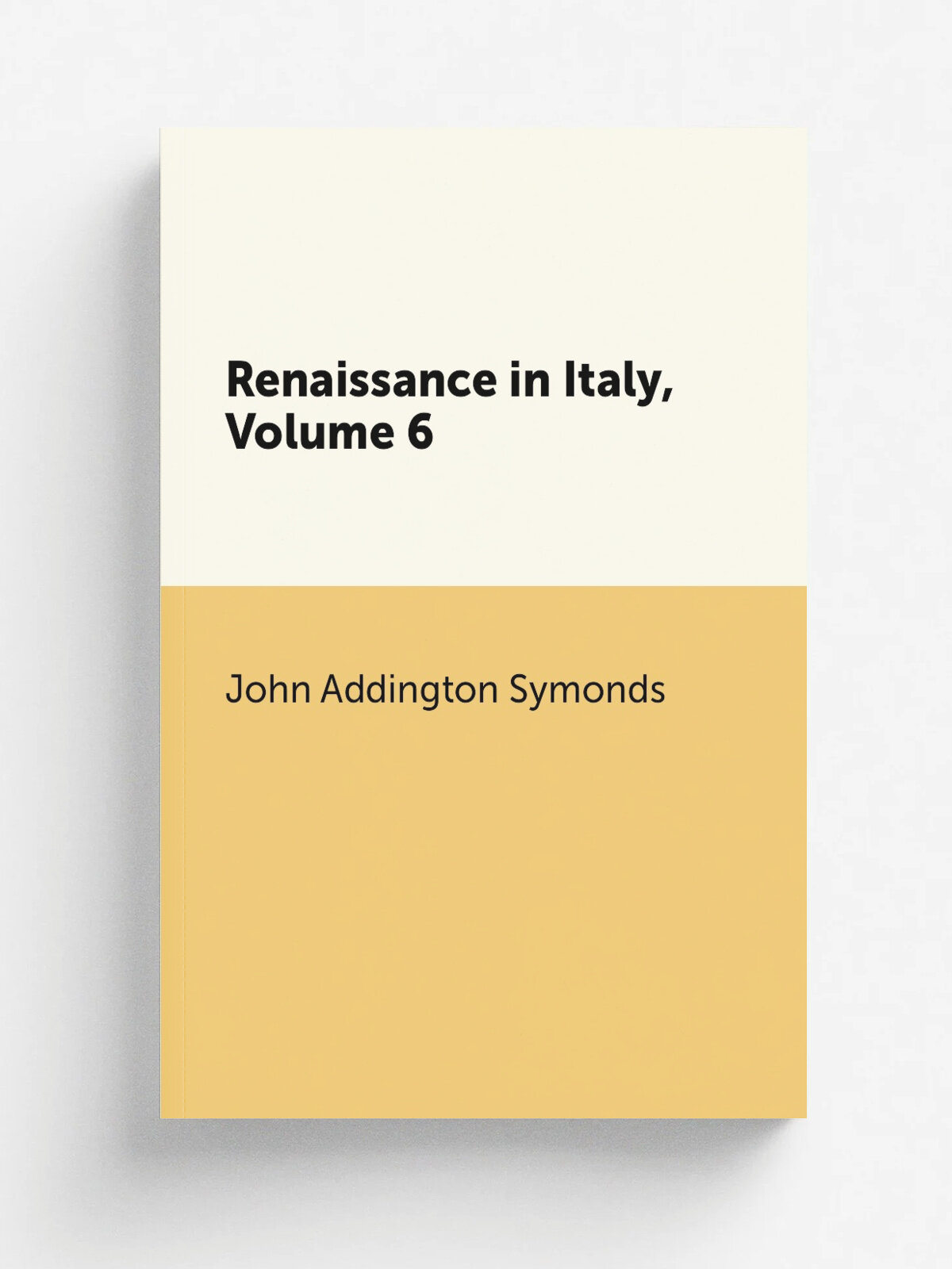 Renaissance in Italy, Volume 6