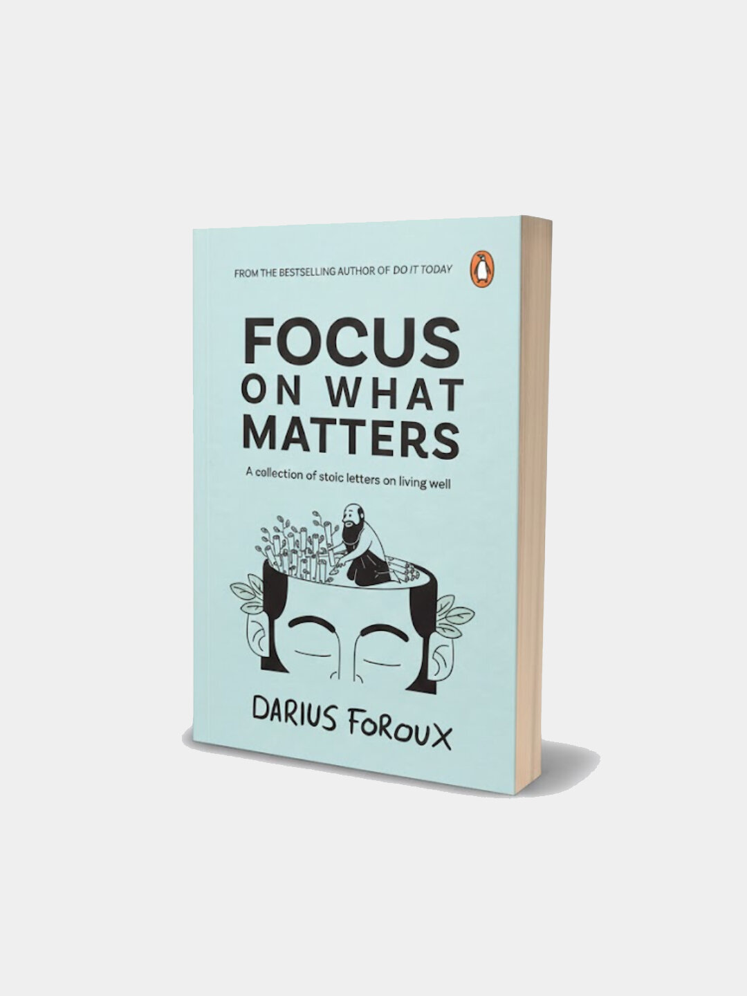 Focus on What Matters, Darius Foroux — как сосредоточиться на главном и перестать распыляться