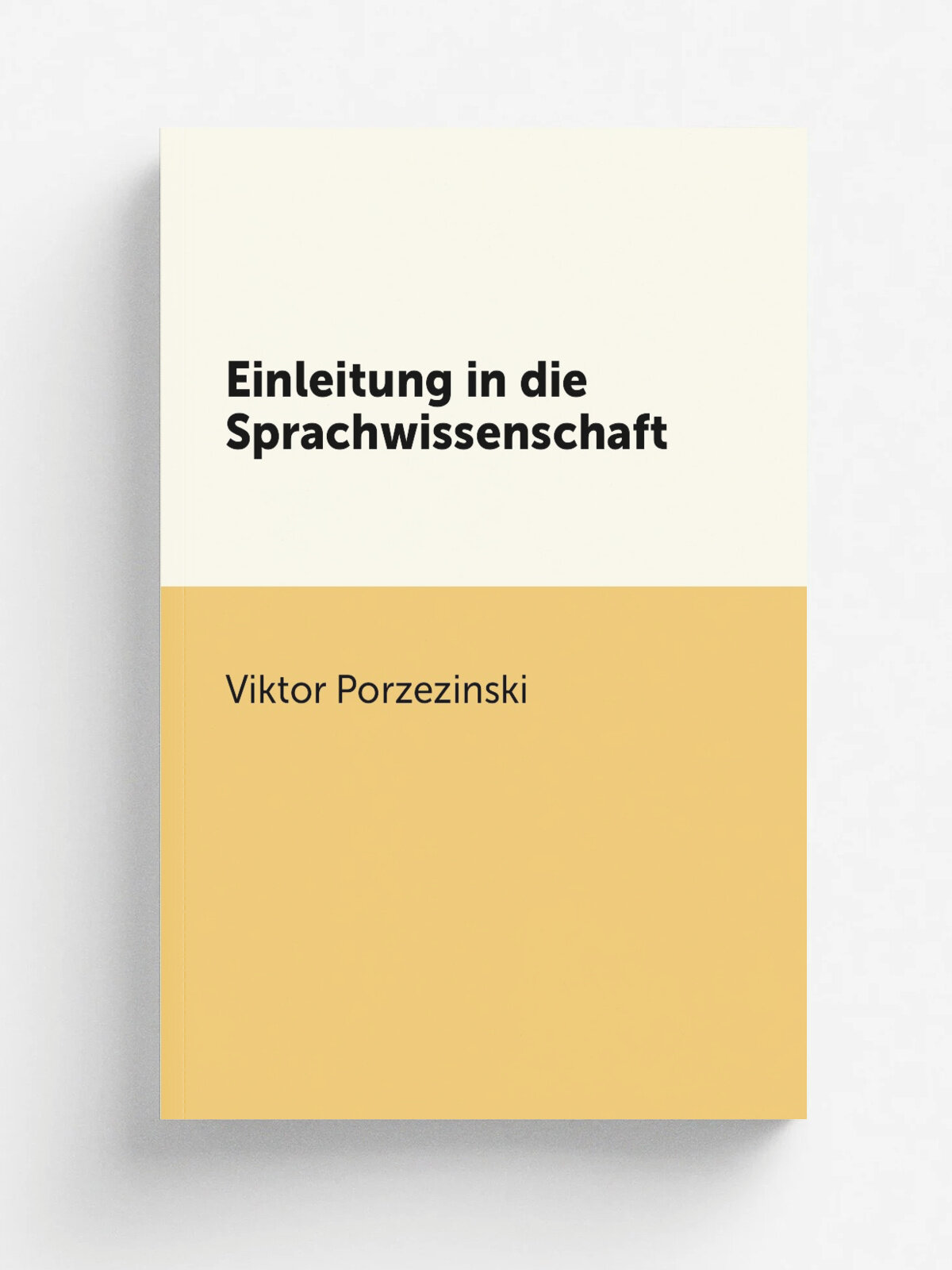 Einleitung in die Sprachwissenschaft | Viktor Porzezinski | 1910 | Leipzig : B. G. Teubner | Репринт