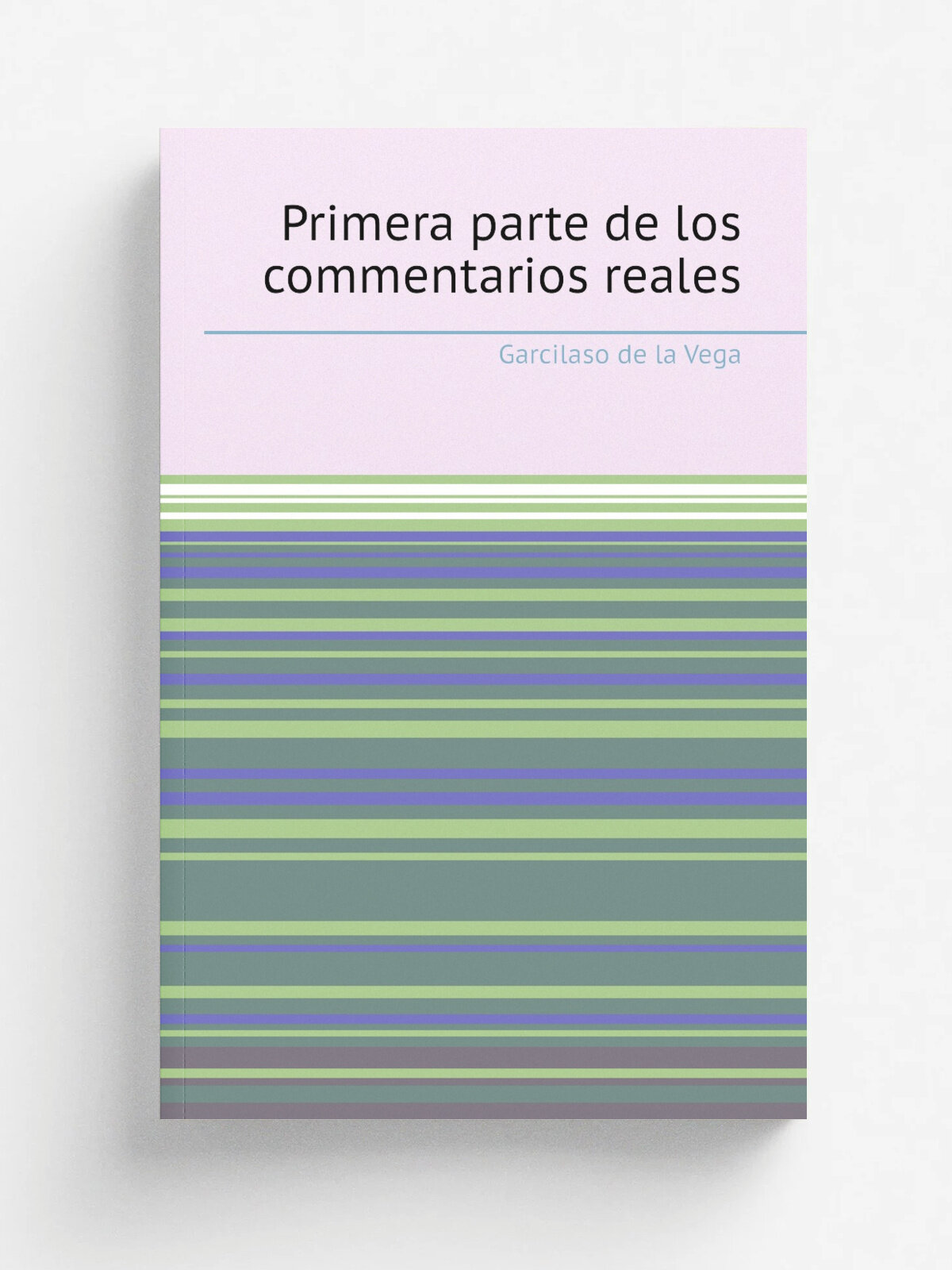 Primera parte de los commentarios reales | Garcilaso de la Vega | 1609 | En Lisboa : En la officina de Pedro Crasbeeck | Репринт