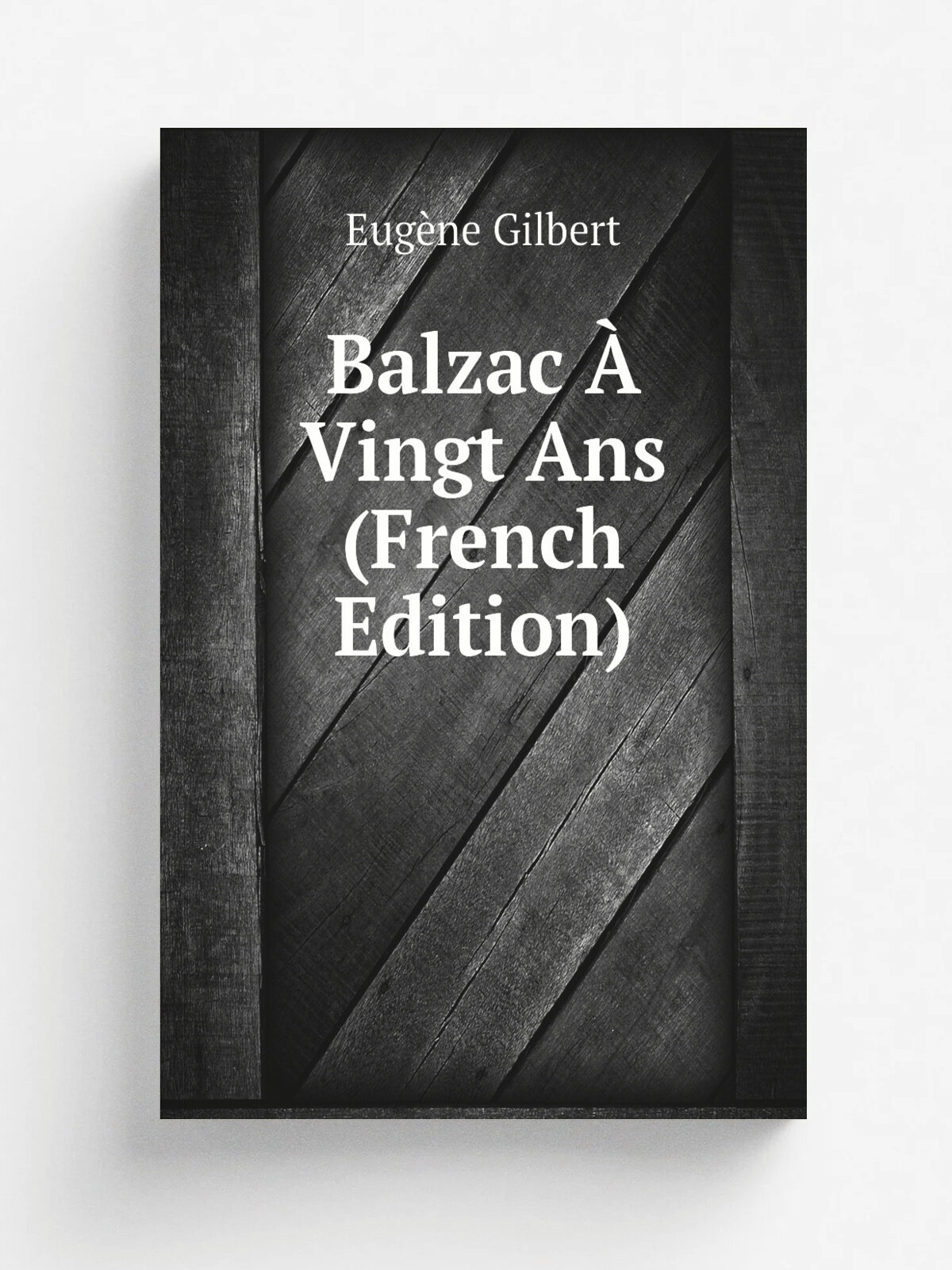 Balzac . Vingt Ans (French Edition) | Eug.ne Gilbert | Репринт