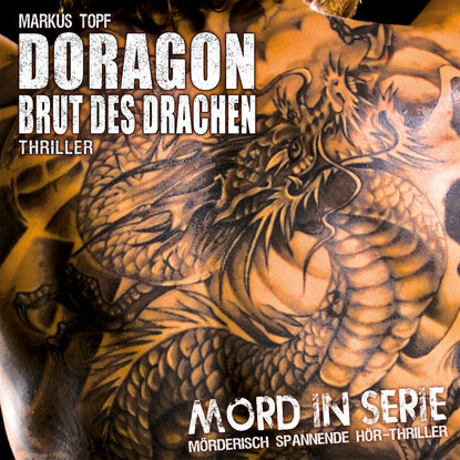 Mord in Serie, Folge 8: Doragon - Brut des Drachen [Аудиокнига]