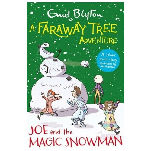 Blyton Enid. A Faraway Tree Adventure. Joe and the Magic Snowman