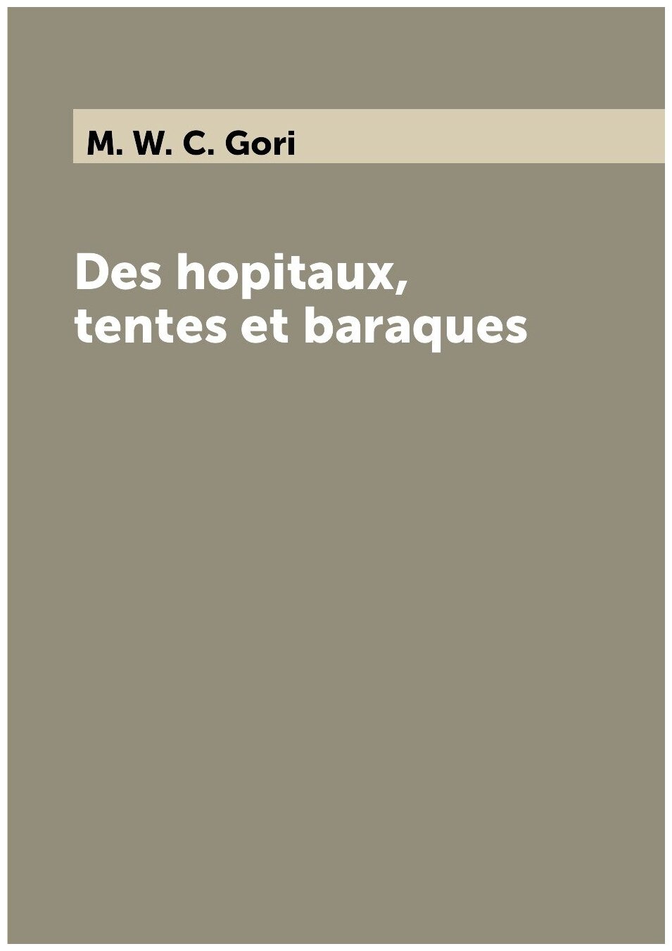 Des hopitaux, tentes et baraques