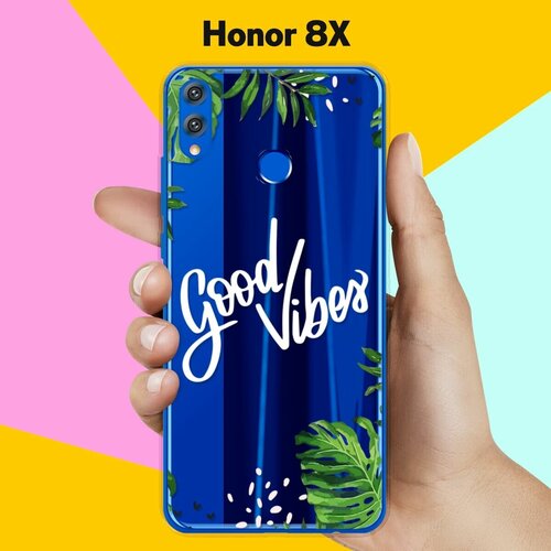 Силиконовый чехол Good Vibes на Honor 8X