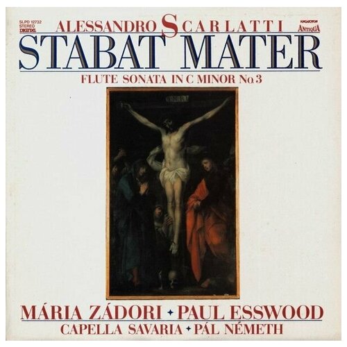 Alessandro Scarlatti, Maria Zadori Paul Esswood Capella Savaria Pal Nemeth - Stabat Mater виниловая пластинка alessandro scarlatti stabat mater flu