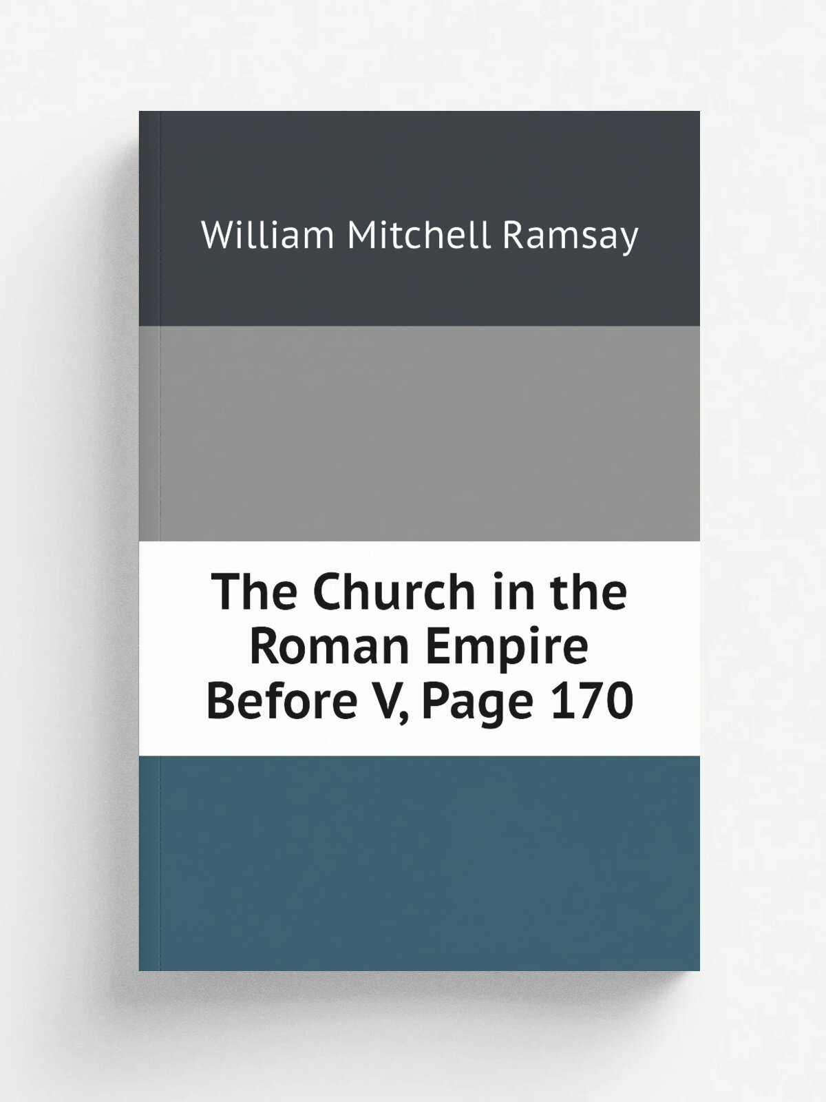 The Church in the Roman Empire Before V, Page 170