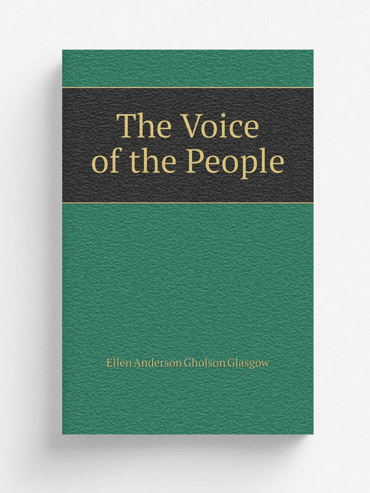The Voice of the People | Glasgow Ellen Anderson | 1900 | New York, Doubleday | Репринт
