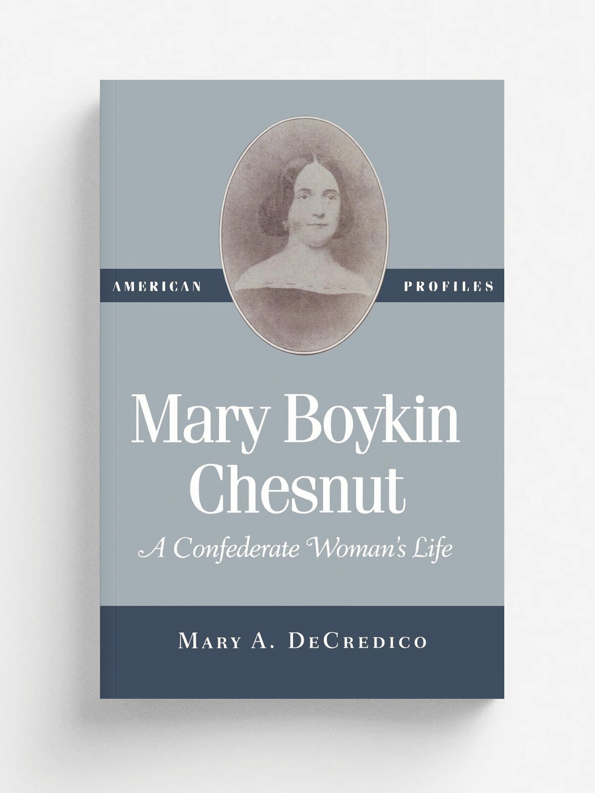 Mary Boykin Chesnut. A Confederate Woman's Life