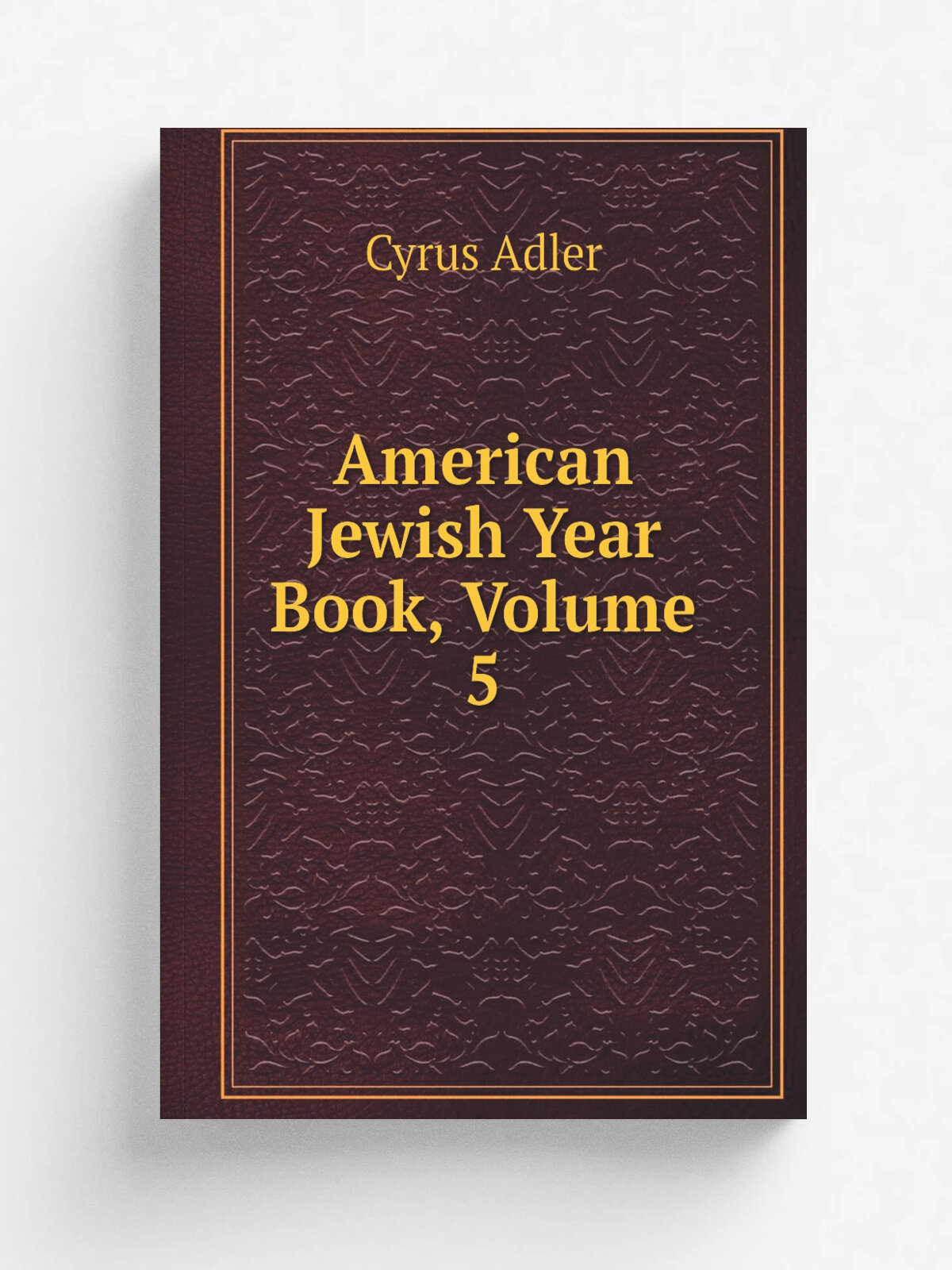 American Jewish Year Book, Volume 5 | Cyrus Adler | Репринт