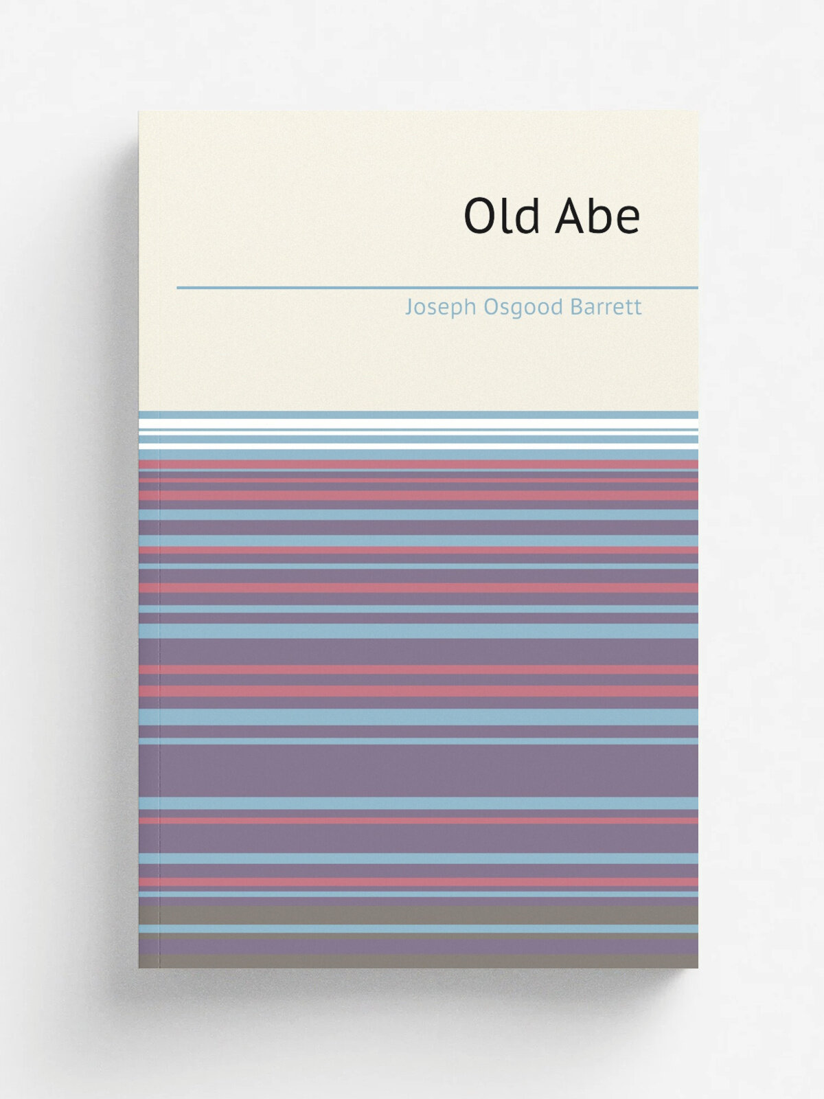 Old Abe | Joseph Osgood Barrett | 1876 | Madison, Wis. : Atwood & Culver | Репринт