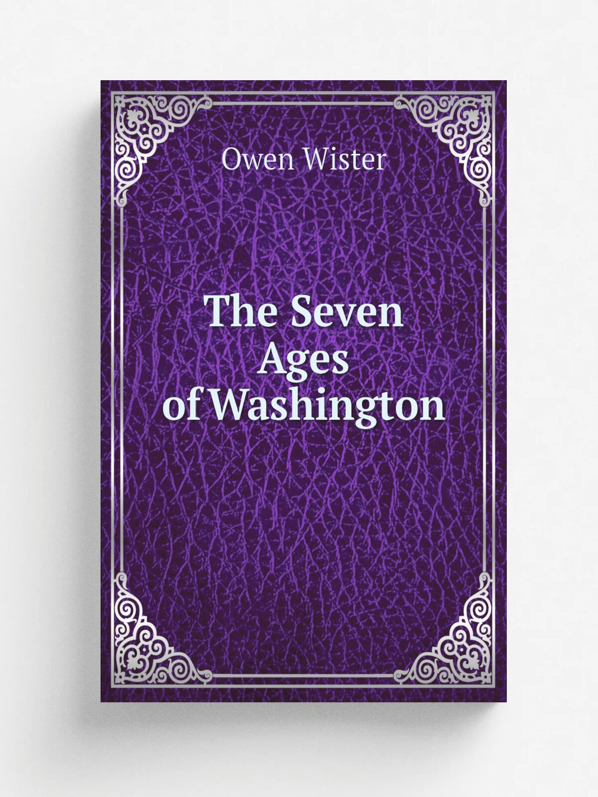 The Seven Ages of Washington | Owen Wister | Репринт