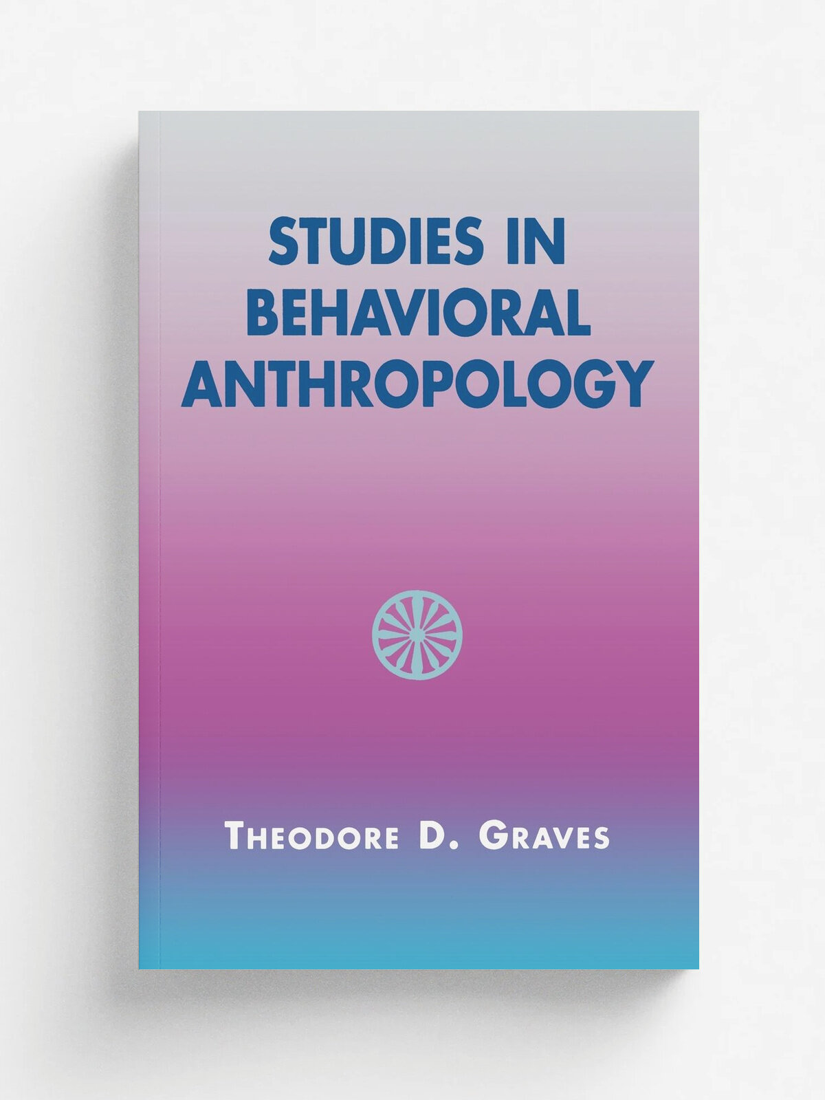 Studies in Behavioral Anthropology