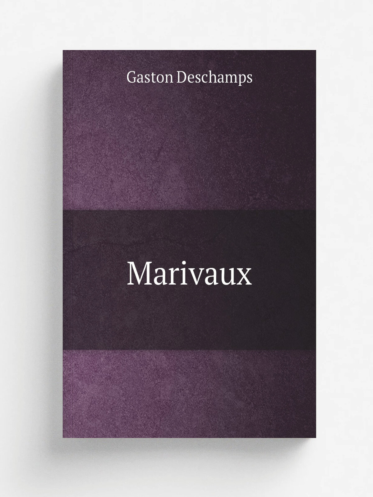 Marivaux | Gaston Deschamps | 1921 | Paris : Hachette | Репринт