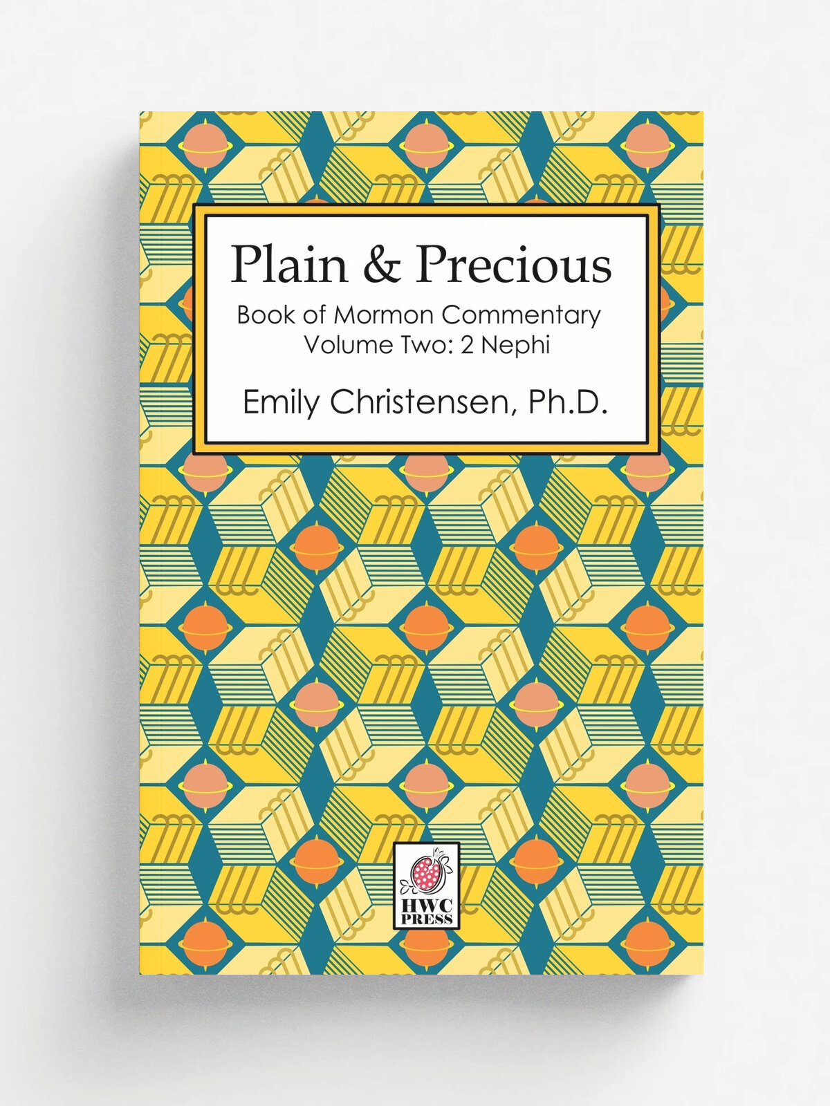 Plain & Precious - Book of Mormon Commentary Volume Two. 2 Nephi