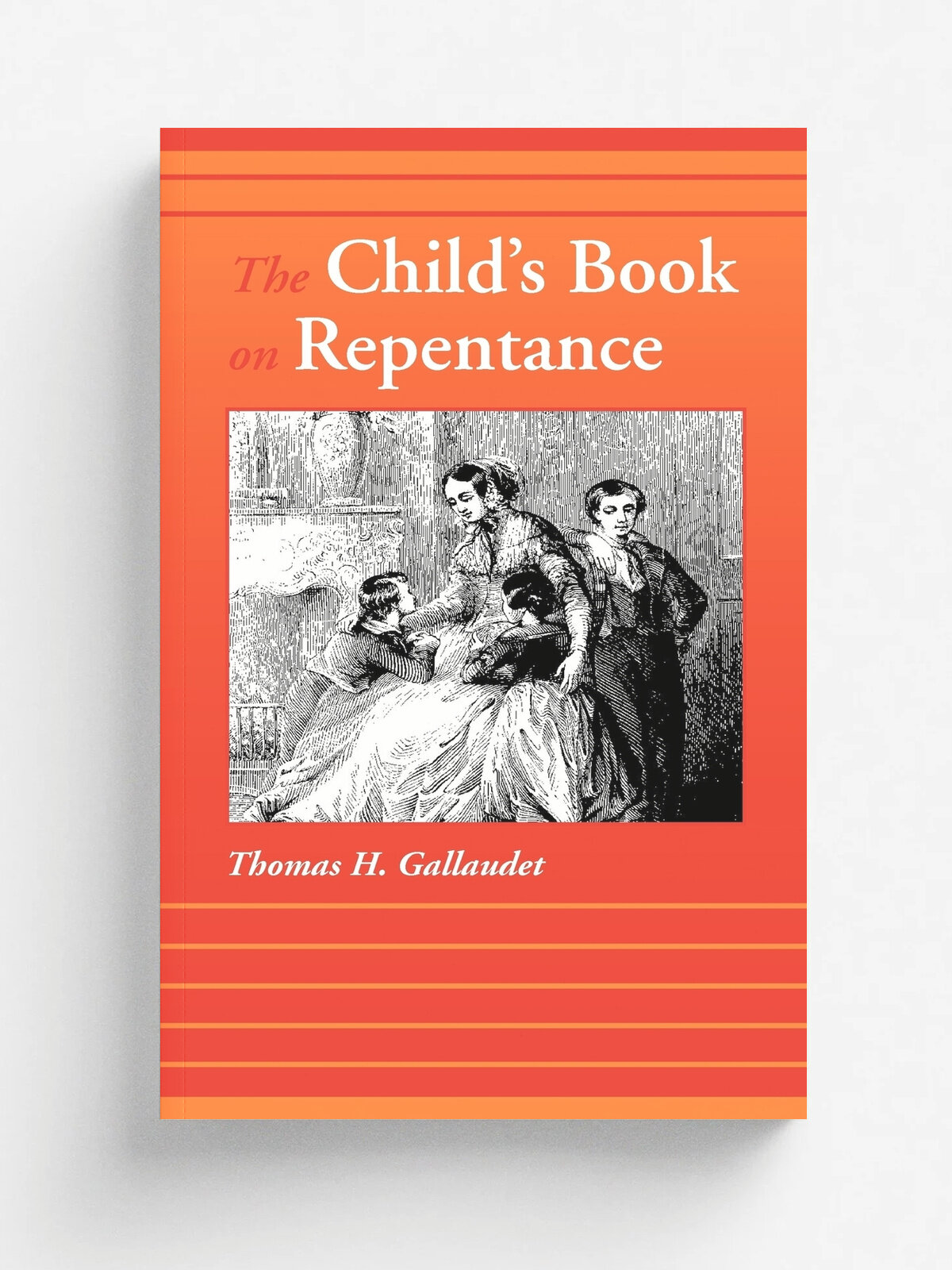 The Child'S Book On Repentance | Thomas H. Gallaudet | Solid Ground Christian Books, 2005 | Английский язык