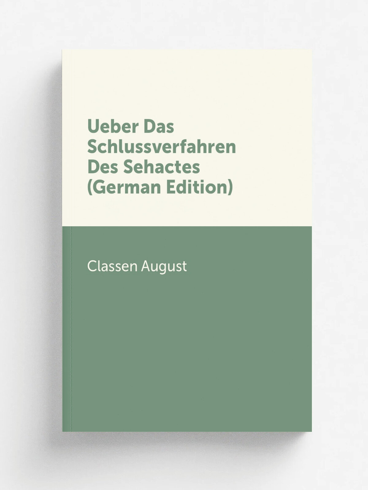 Ueber Das Schlussverfahren Des Sehactes (German Edition) | Classen August | Репринт