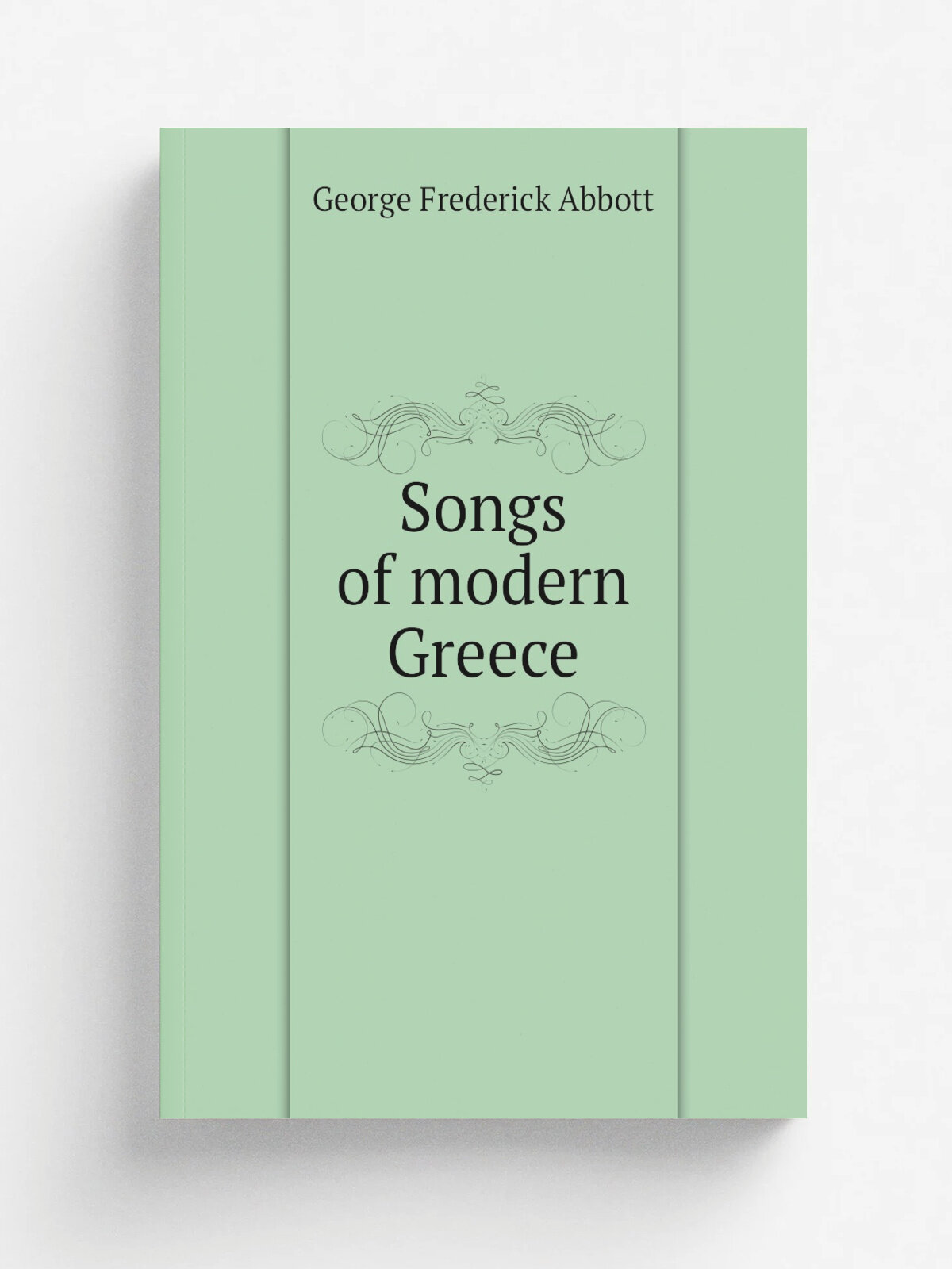 Songs of modern Greece | George Frederick Abbott | 1900 | Cambridge, Univ. Press | Репринт