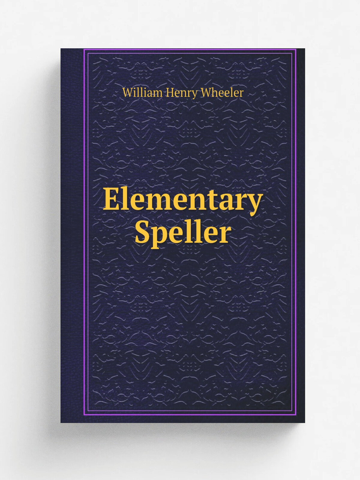 Elementary Speller | William Henry Wheeler | Репринт