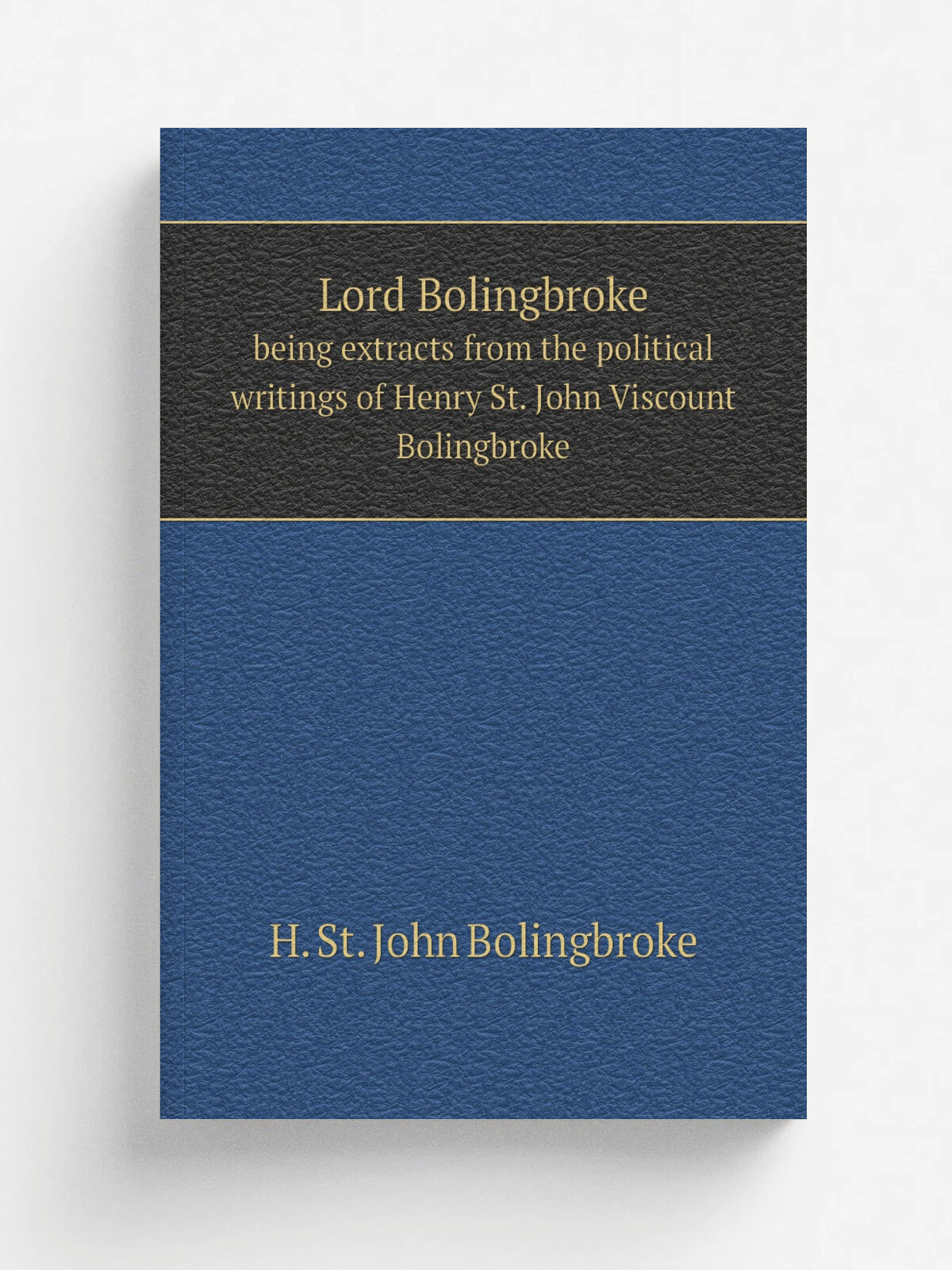 Lord Bolingbroke | H. St. John Bolingbroke | 1897 | Roxburghe | Репринт