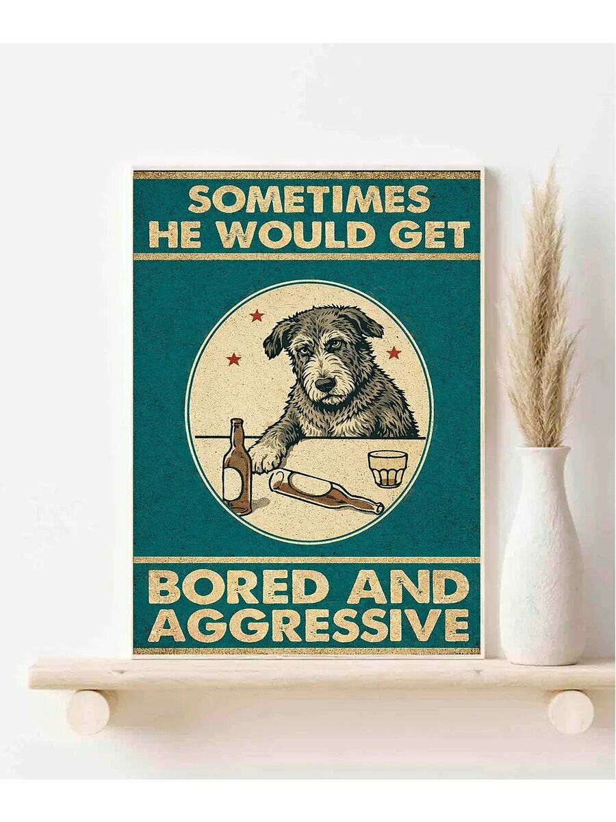 Ирландский волкодав, Bored And Aggressive, Плакат 30x42см