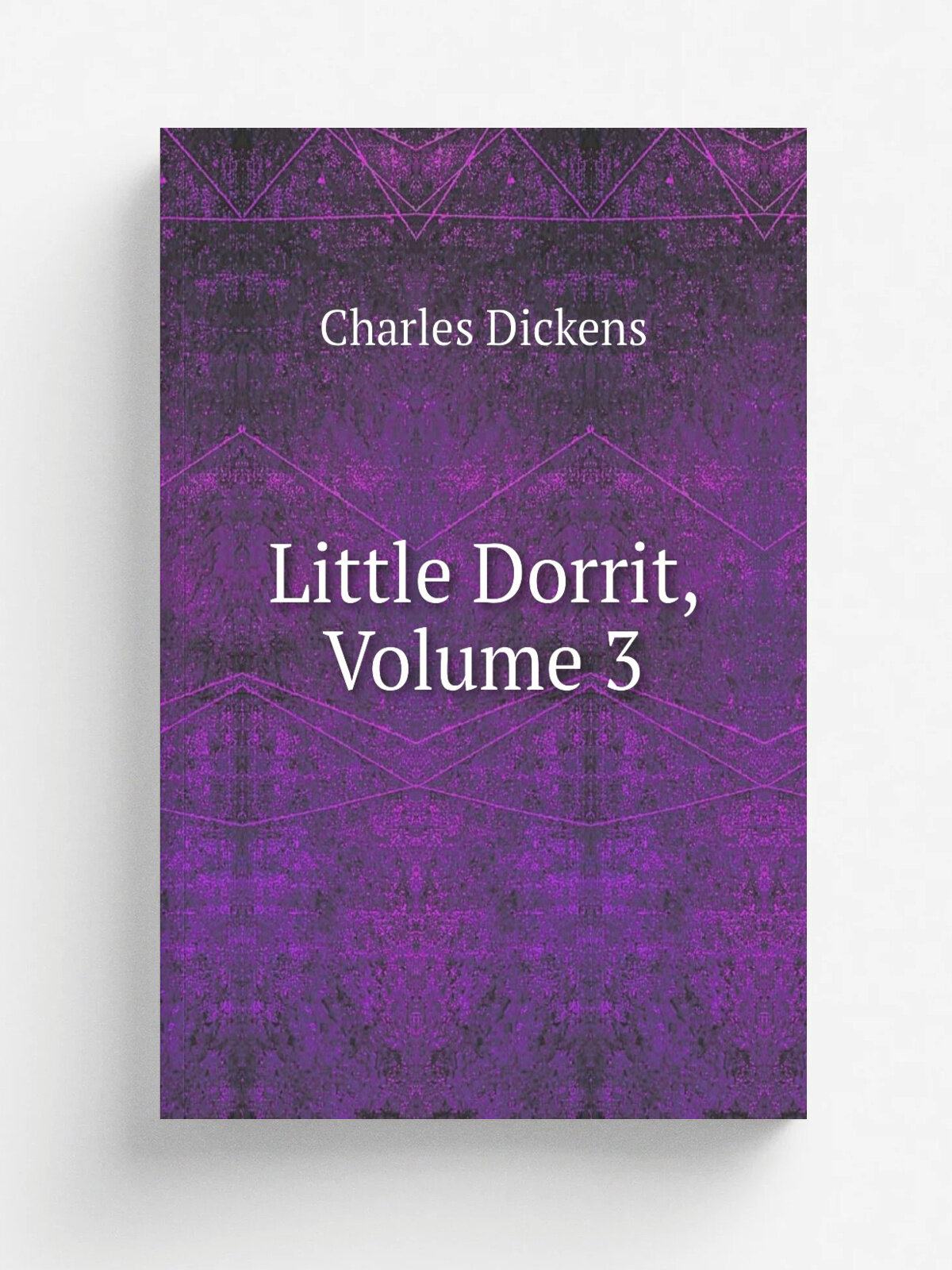 Little Dorrit, Volume 3 | Charles Dickens | Репринт