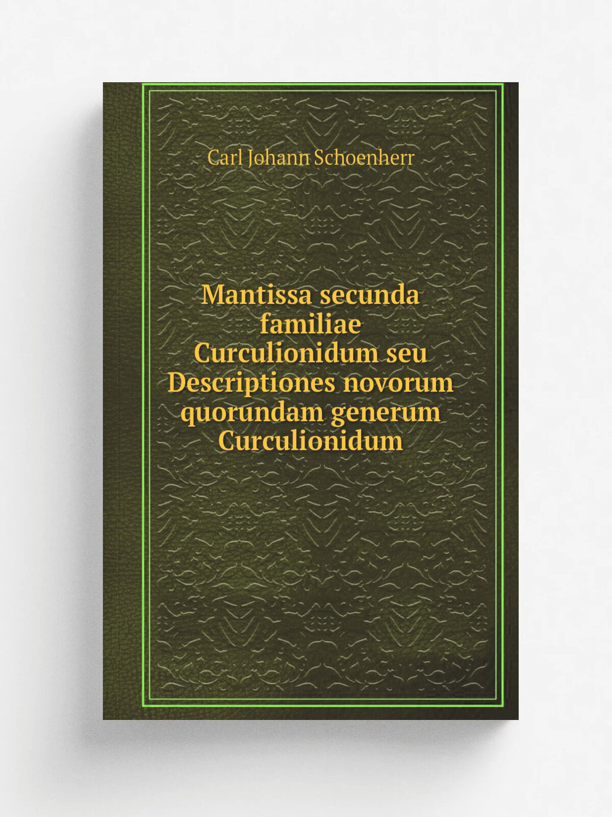 Mantissa secunda familiae Curculionidum seu Descriptiones novorum quorundam generum Curculionidum | Carl Johann Schoenherr | 1847 | Holmi, Typis Nor…