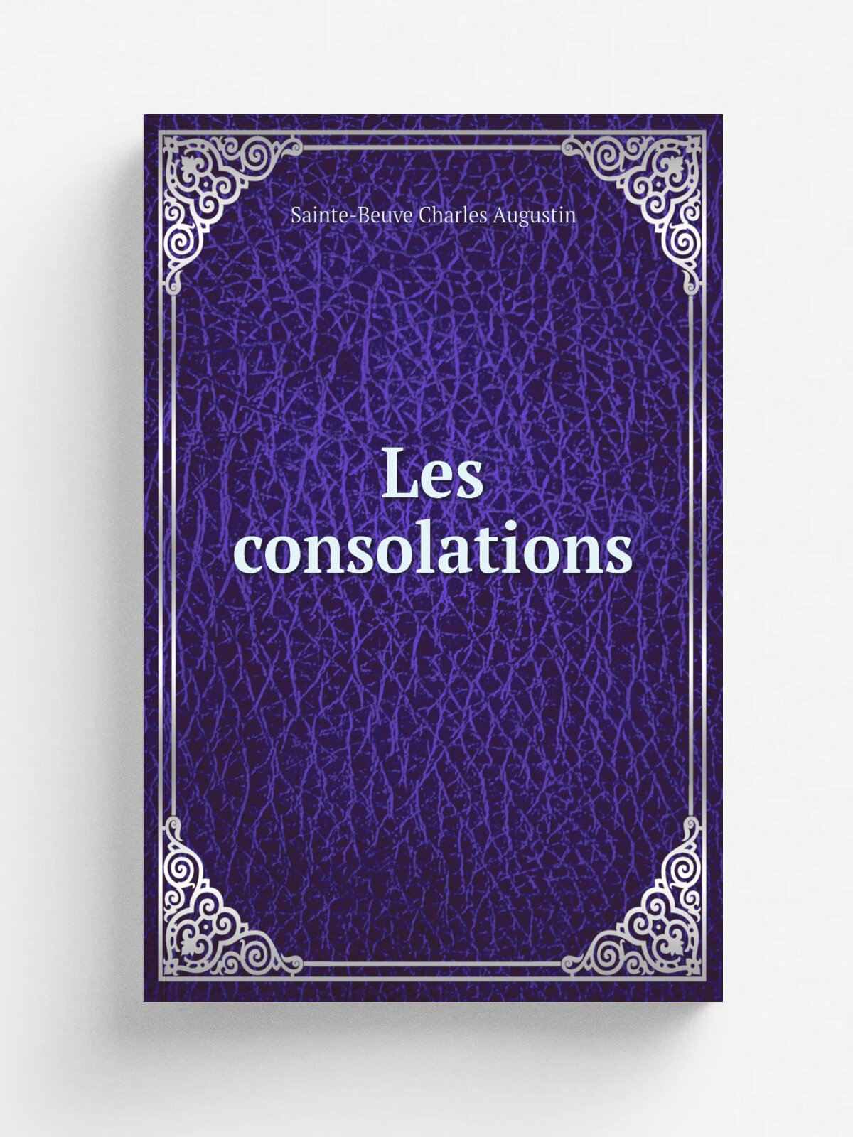 Les consolations | Sainte-Beuve Charles Augustin | 1835 | Paris : E. Renduel | Репринт