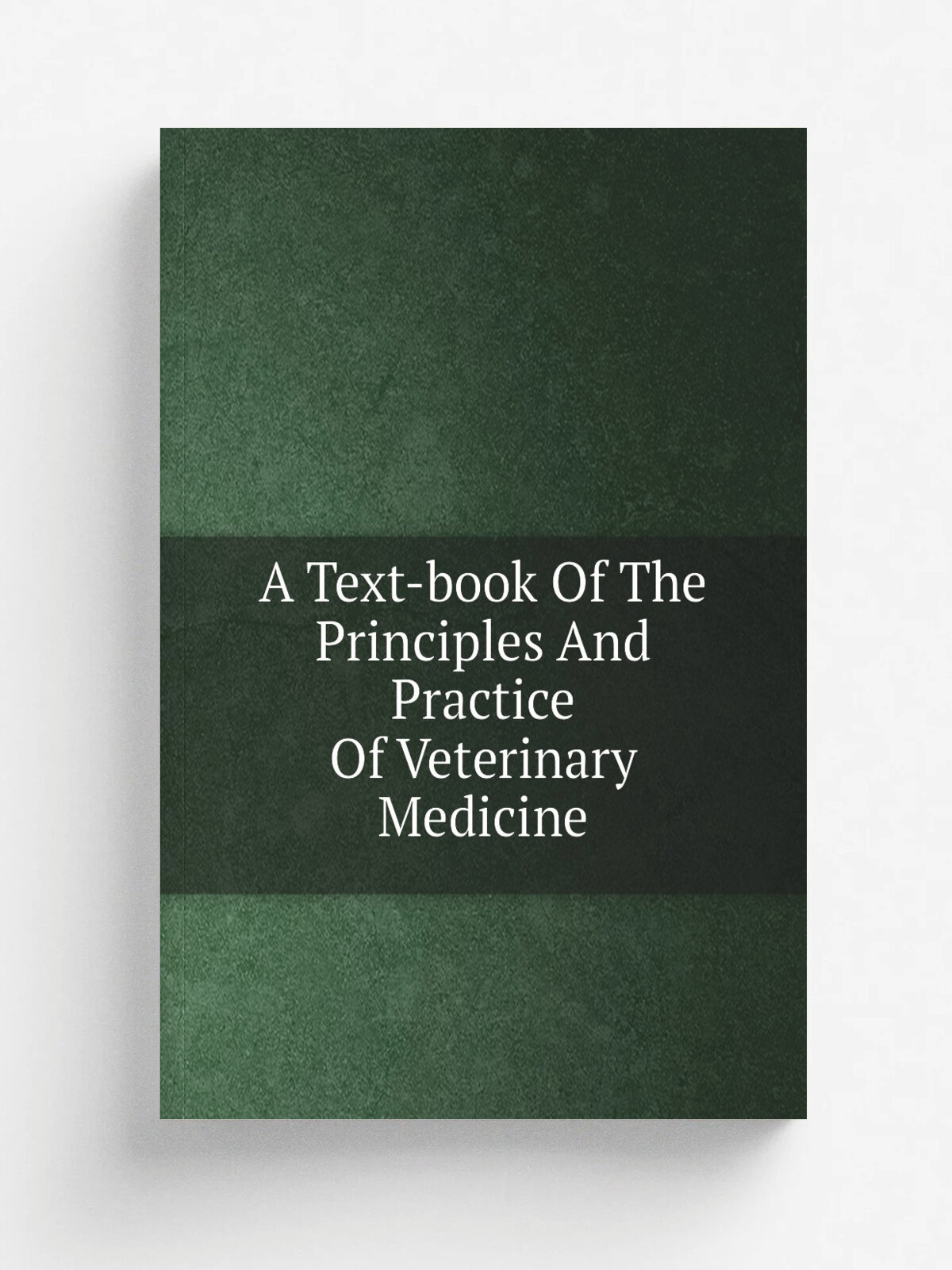 A Text-book Of The Principles And Practice Of Veterinary Medicine | Репринт