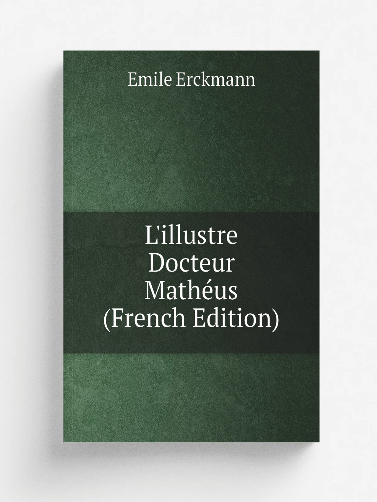 L'illustre Docteur Math.us (French Edition) | Emile Erckmann | Репринт