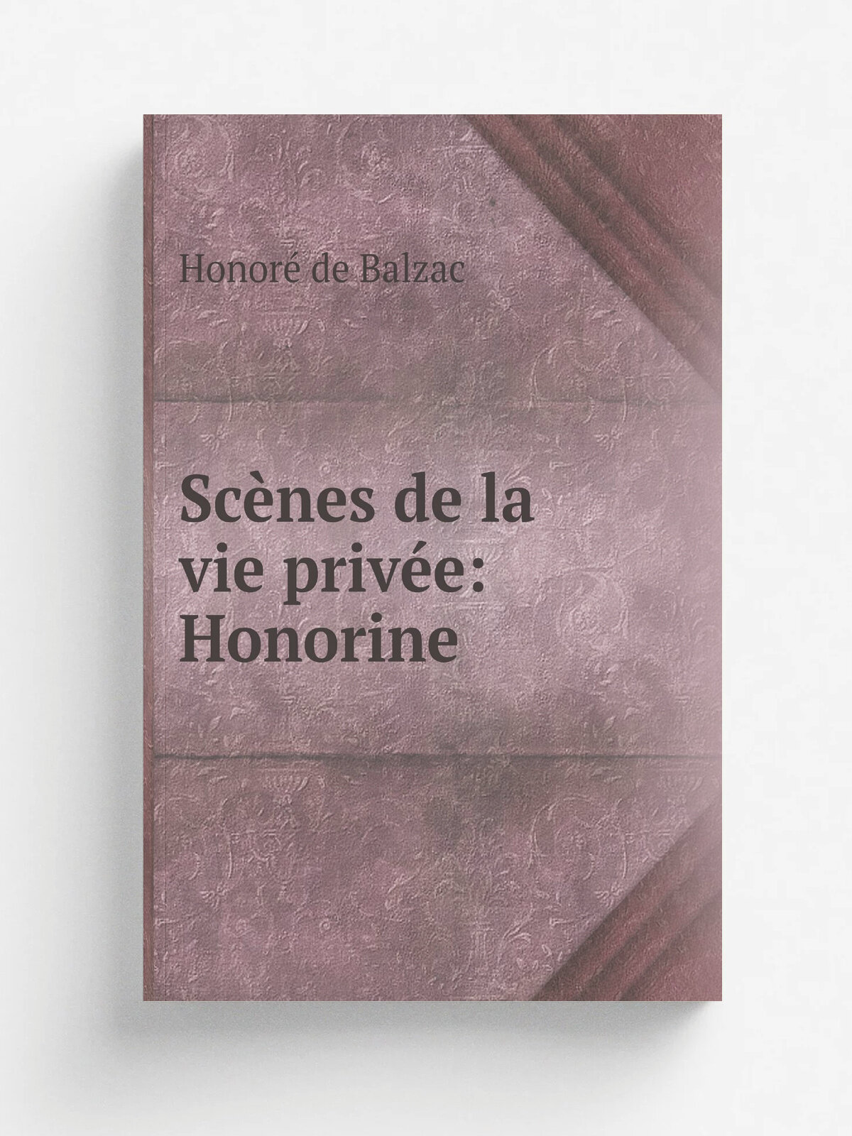 Sc.nes de la vie priv.e: Honorine